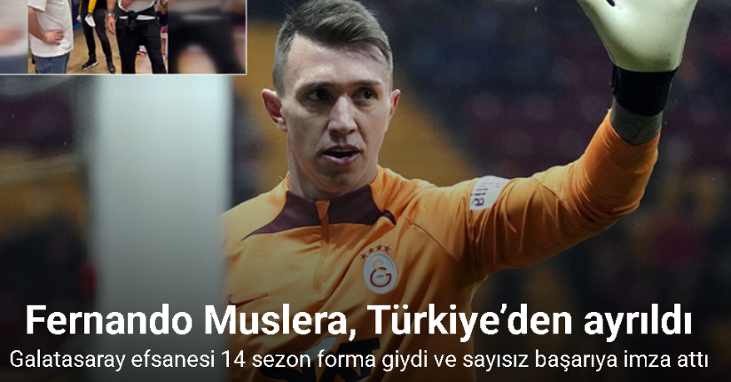 Fernando Muslera, Türkiye’den ayrıldı