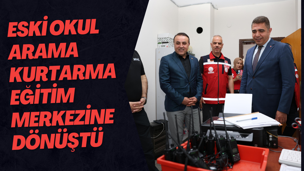 Eski Okul Arama Kurtarma Eğitim Merkezine Dönüştü