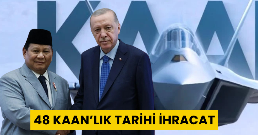 Cumhurbaşkanı Erdoğan duyurdu: Türkiye’den Endonezya’ya 48 KAAN’lık tarihi ihracat
