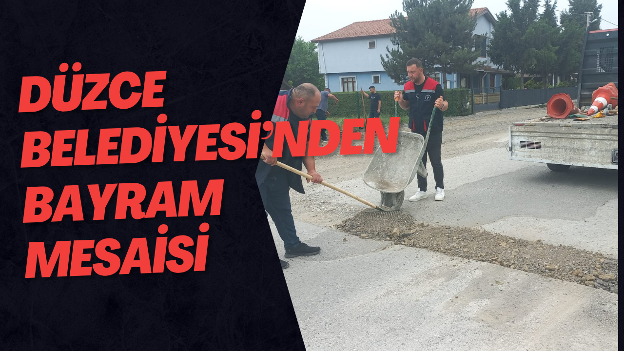 Düzce Belediyesi’nden Bayram Mesaisi