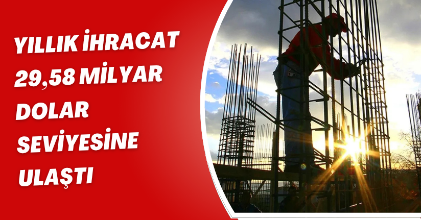 İnşaat Malzemesi İhracatı Nisan’da 2,41 Milyar Dolar Oldu