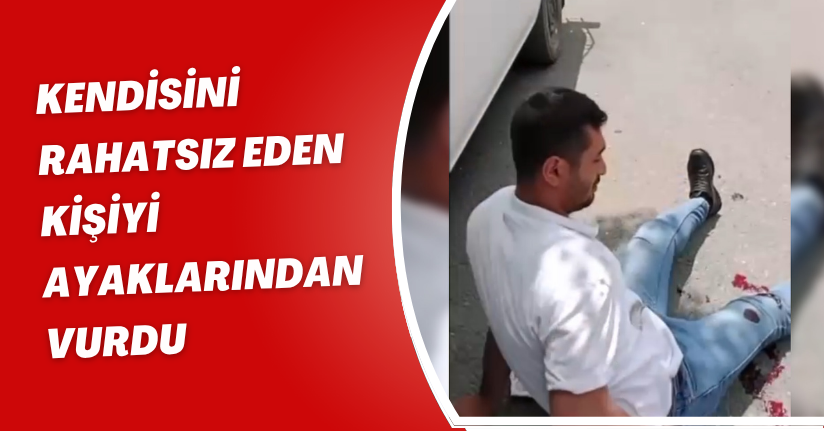 Kendisini rahatsız eden kişiyi ayaklarından vuran Nuray, o anları kayıt altına aldı