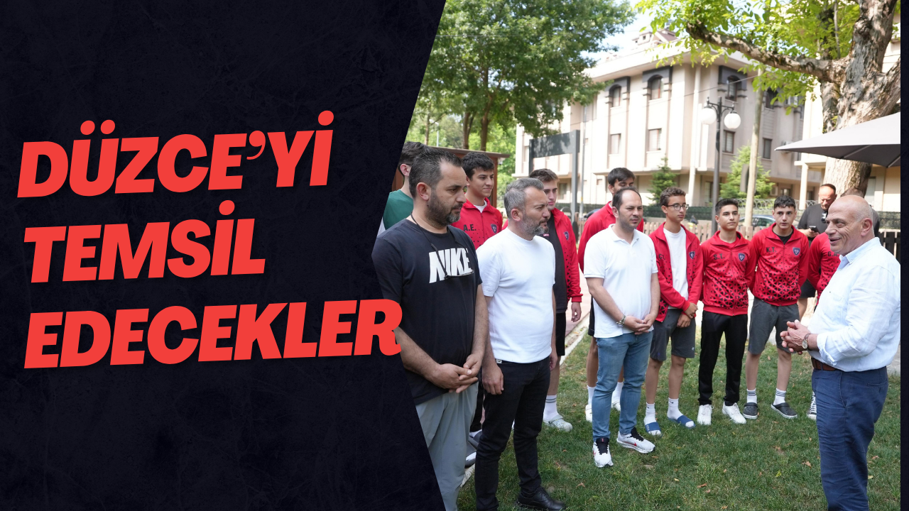 Düzce’yi Temsil Edecekler