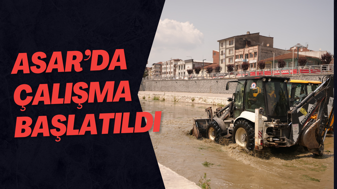 Asar’da Çalışma Başlatıldı