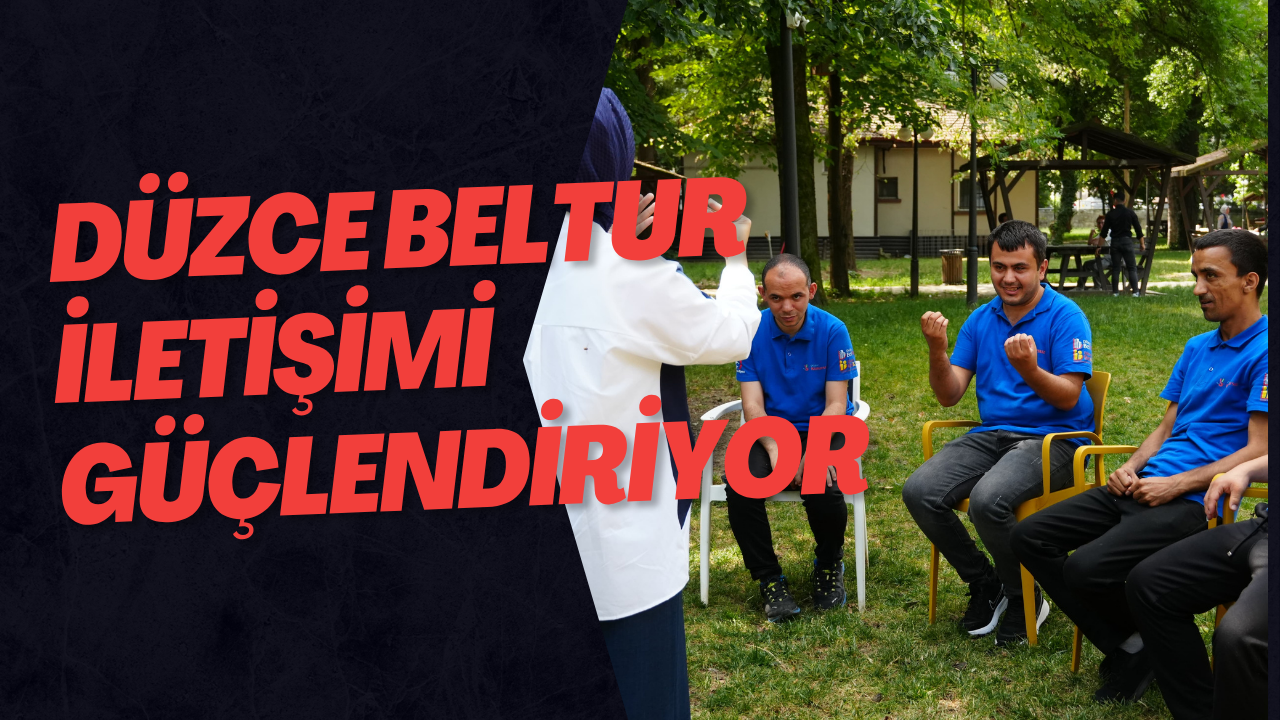 Düzce Beltur İletişimi Güçlendiriyor