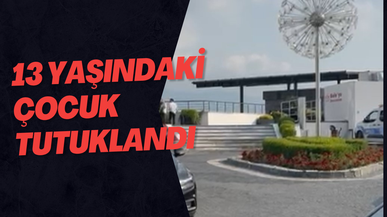 13 Yaşındaki Çocuk Tutuklandı