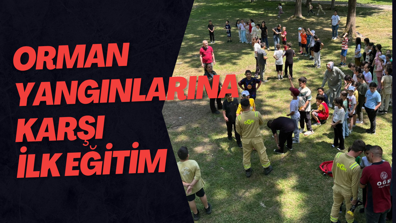 Orman Yangınlarına Karşı İlk Eğitim