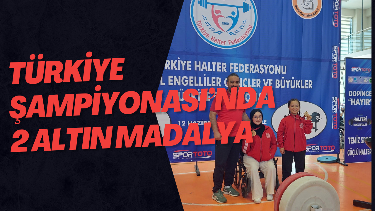 Türkiye Şampiyonası’nda 2 Altın Madalya