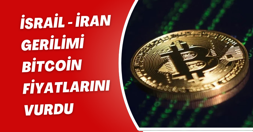 İsrail - İran gerilimi Bitcoin fiyatlarını vurdu