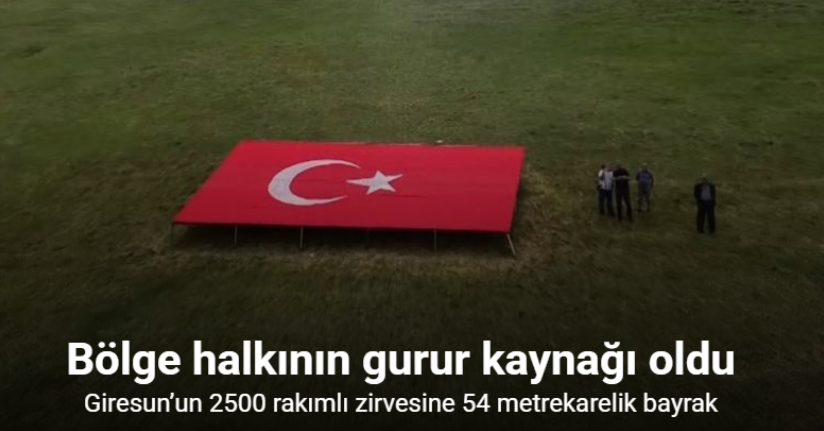 Giresun’un 2500 rakımlı zirvesine 54 metrekarelik bayrak