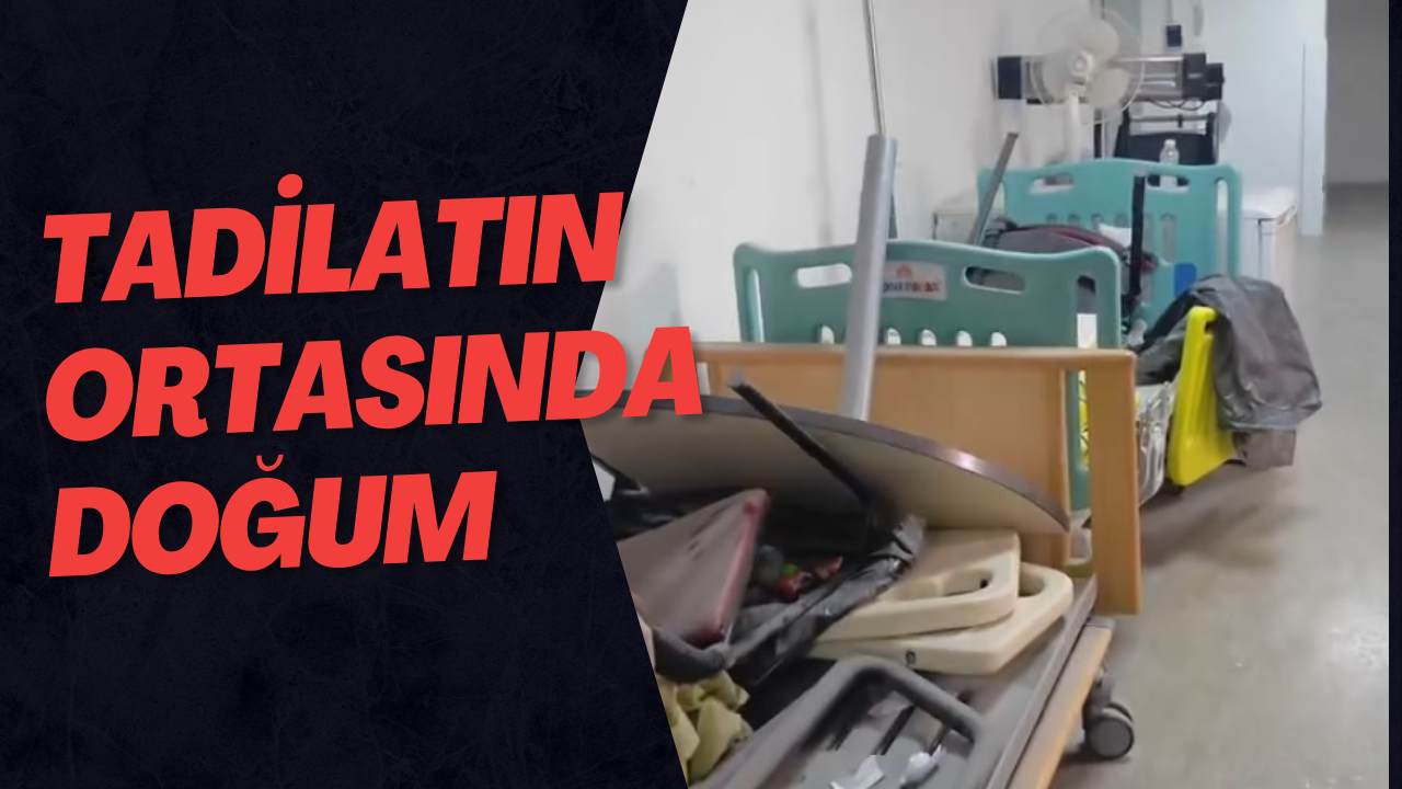 Tadilatın Ortasında Doğum