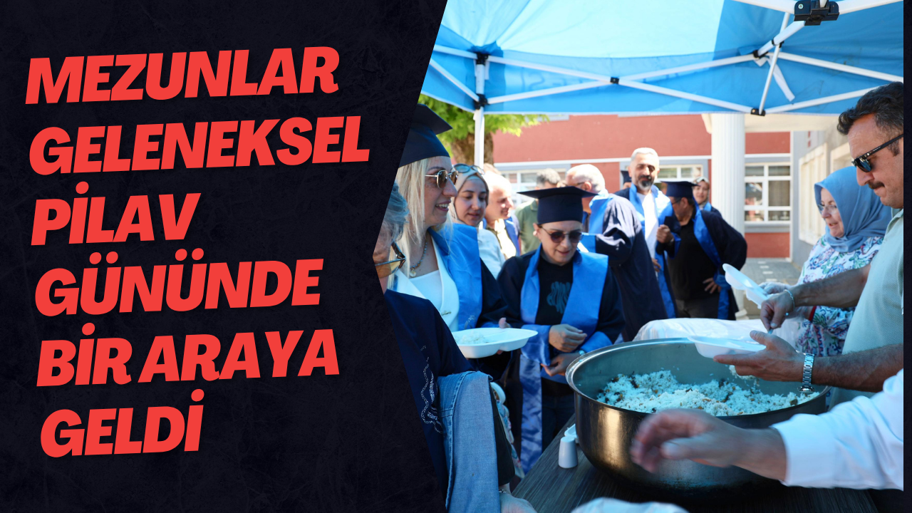 Mezunlar Geleneksel Pilav Gününde Bir Araya Geldi