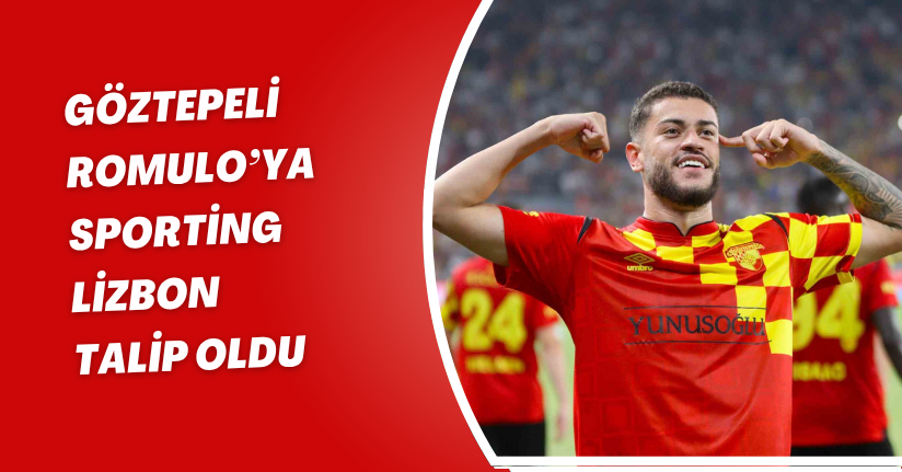 Göztepeli Romulo’ya Sporting Lizbon talip oldu
