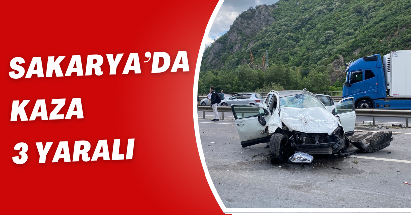 Sakarya’da kaza: 3 yaralı