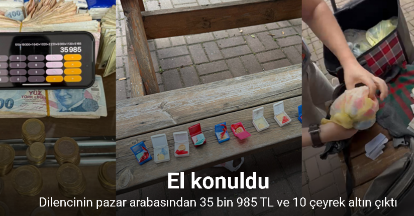 Eyüpsultan’da dilencinin pazar arabasından 35 bin 985 TL ve 10 çeyrek altın çıktı