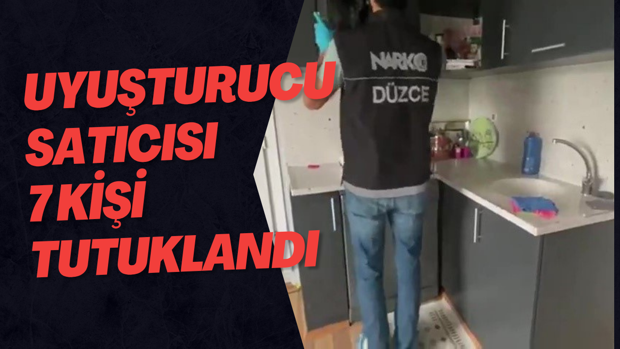 Uyuşturucu Satıcısı 7 Kişi Tutuklandı