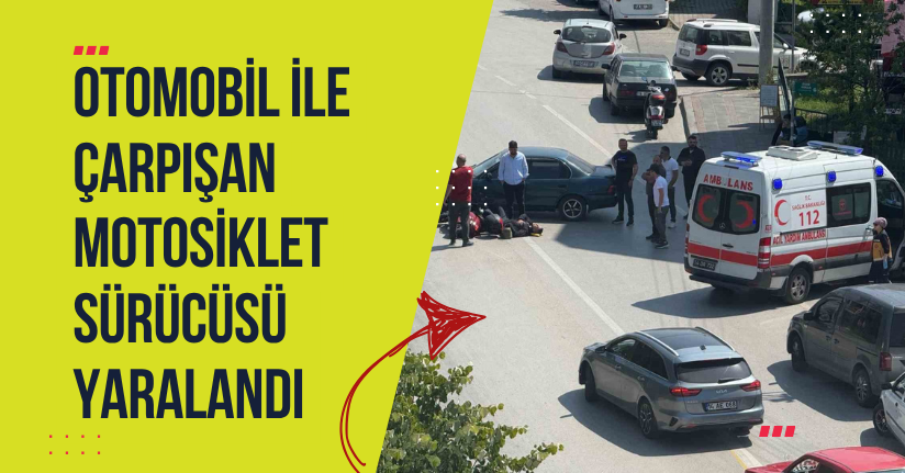 Otomobil ile çarpışan motosiklet sürücüsü yaralandı