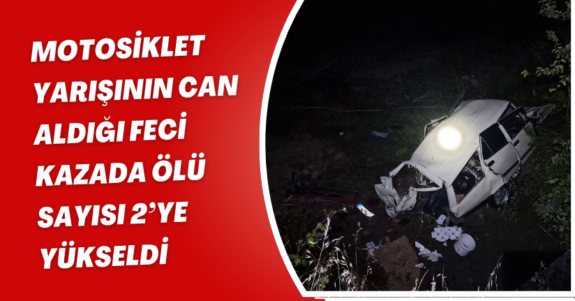 Motosiklet yarışının can aldığı feci kazada ölü sayısı 2’ye yükseldi