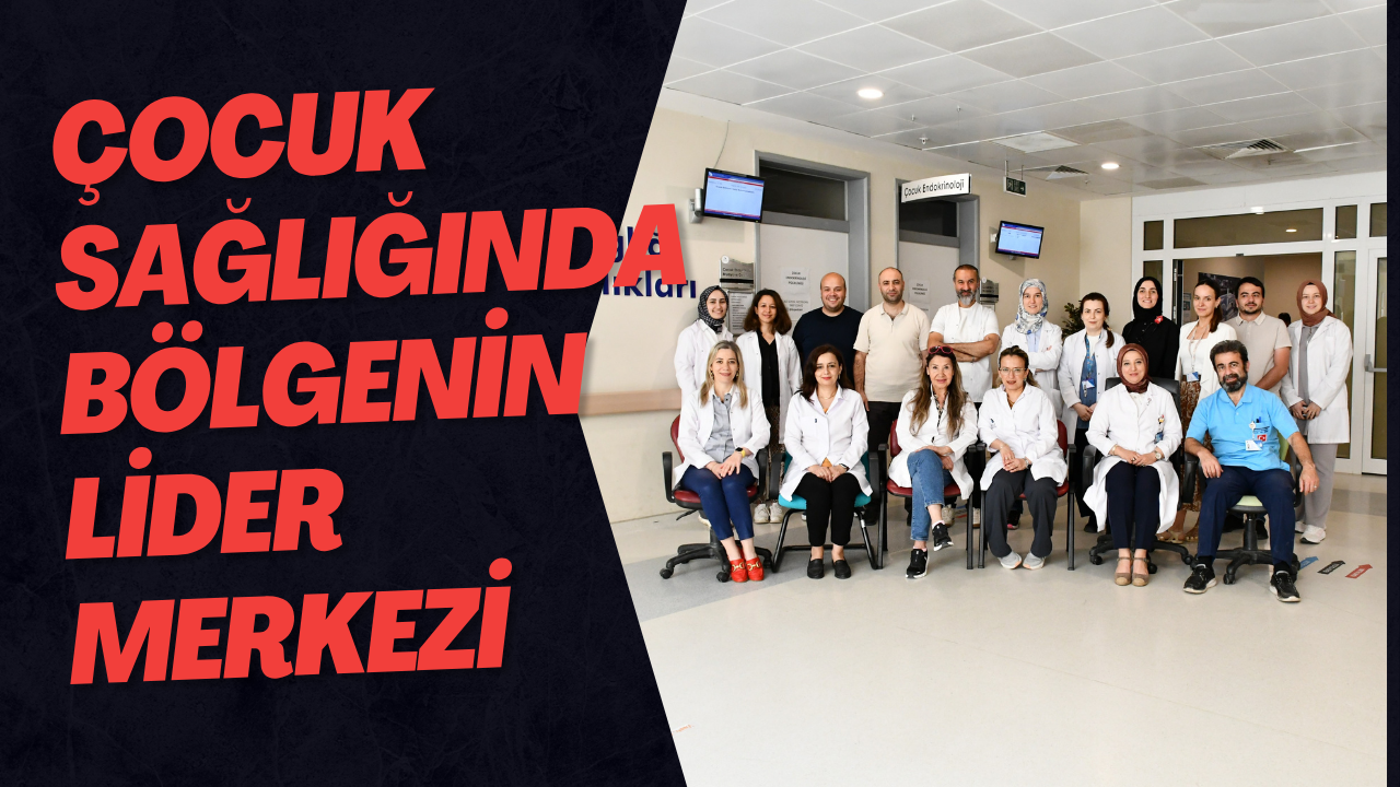 Çocuk Sağlığında Bölgenin Lider Merkezi