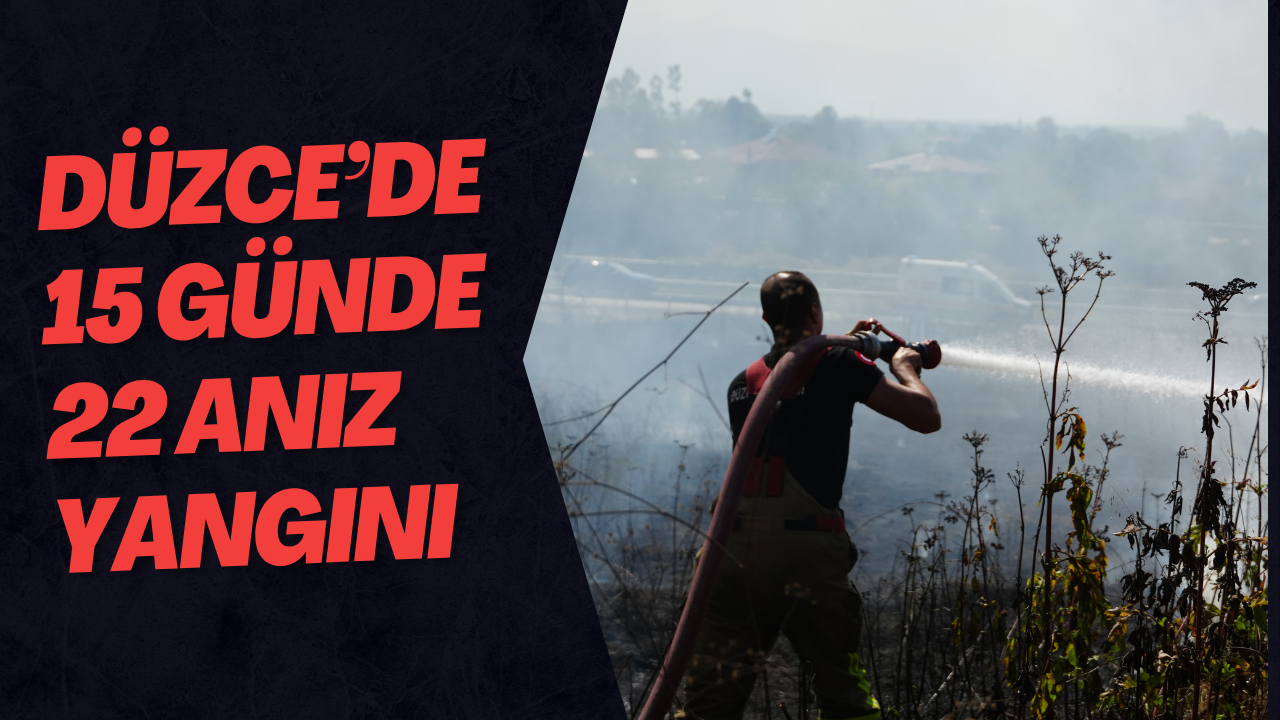 Düzce’de 15 Günde 22 Anız Yangını 