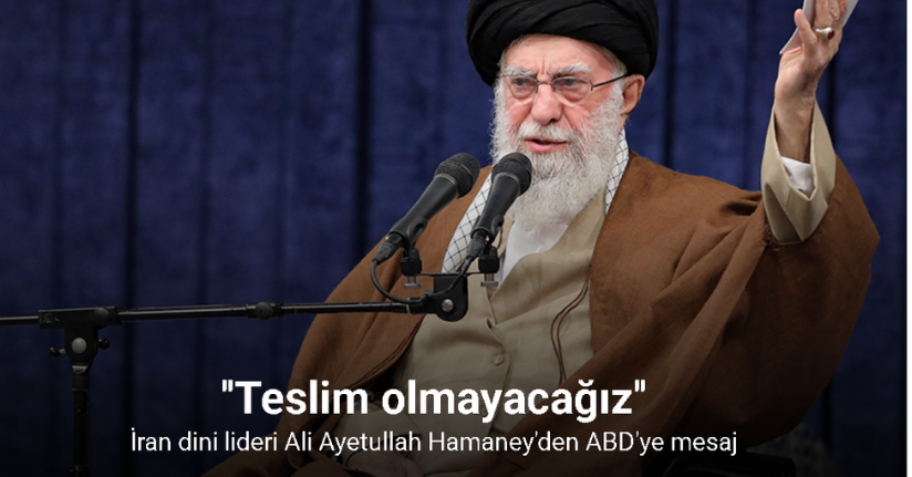 İran dini lideri Ali Ayetullah Hamaney: ''İran kimseye teslim olmayacaktır''