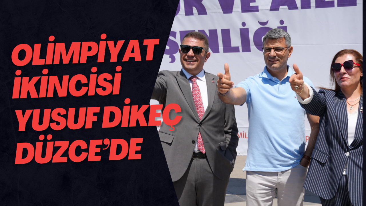 Olimpiyat İkincisi Yusuf Dikeç Düzce’de