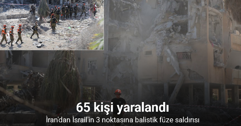 İran'dan İsrail'in 3 noktasına balistik füze saldırısı: 65 yaralı