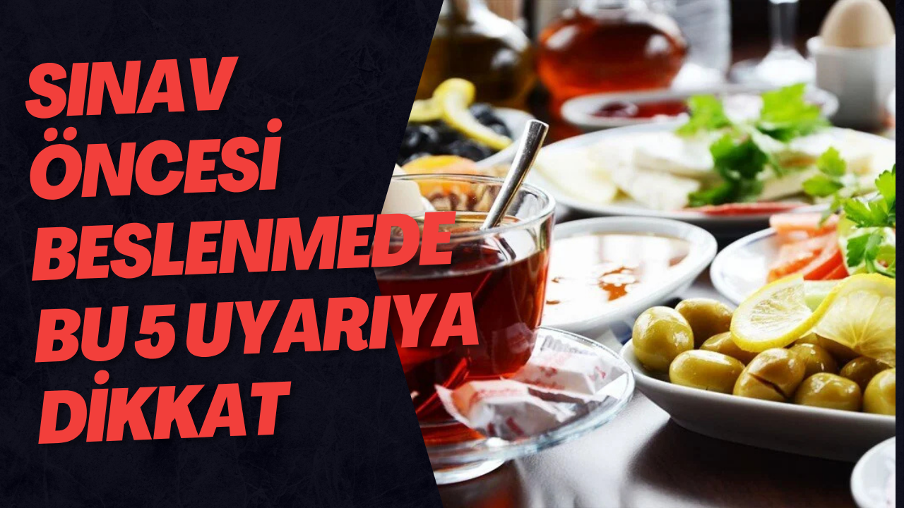 Sınav Öncesi Beslenmede Bu 5 Uyarıya Dikkat