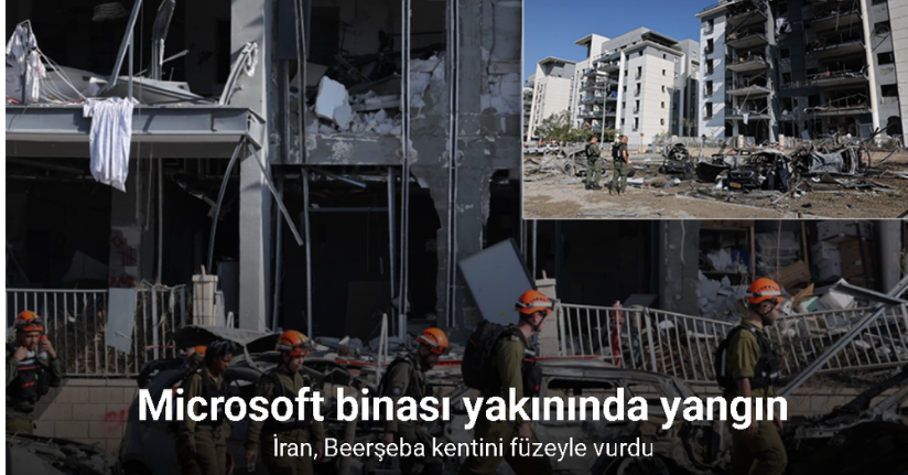 İran, Beerşeba kentini füzeyle vurdu: Microsoft binası yakınında yangın