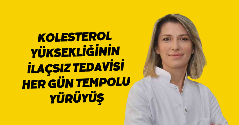 Kolesterol yüksekliğinin ilaçsız tedavisi, her gün tempolu yürüyüş