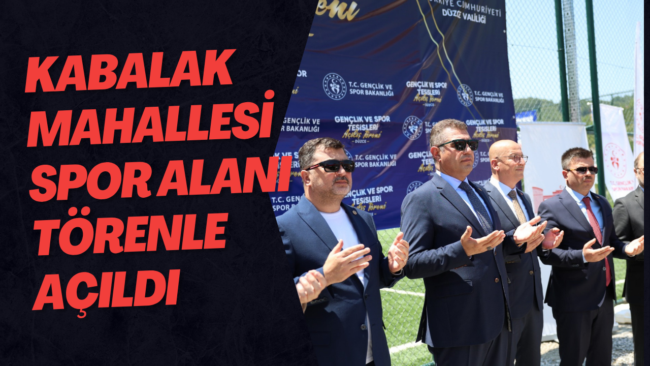 Kabalak Mahallesi Spor Alanı Törenle Açıldı
