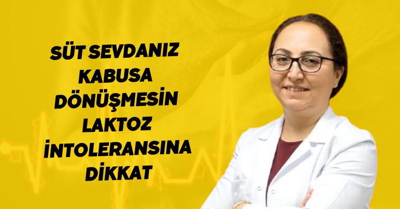 Süt sevdanız kabusa dönüşmesin: Laktoz intoleransına dikkat