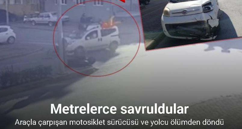 Hafif ticari araçla çarpışan motosiklet sürücüsü ve yolcu ölümden döndü