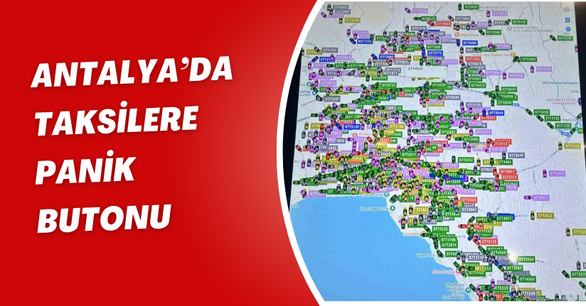 Antalya’da taksilere panik butonu