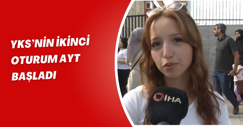 YKS’nin ikinci oturum AYT başladı