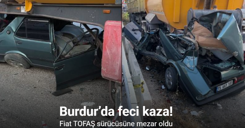 Burdur’da feci kaza: 18 yaşındaki sürücü hayatını kaybetti