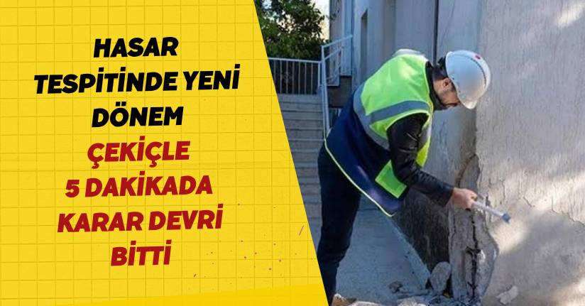 Hasar tespitinde yeni dönem: Çekiçle 5 dakikada karar devri bitti