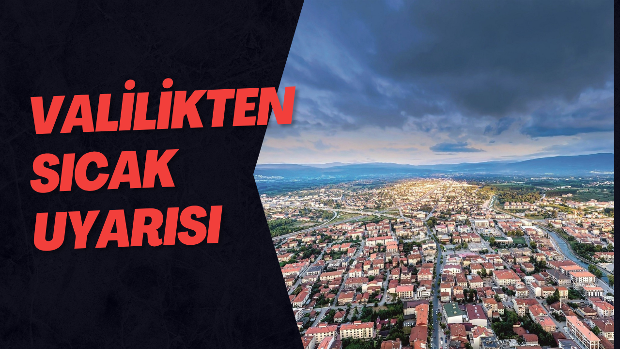 Valilikten Sıcak Uyarısı