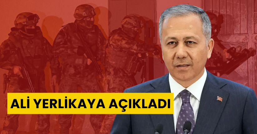 İç İşleri Bakanı Açıkladı