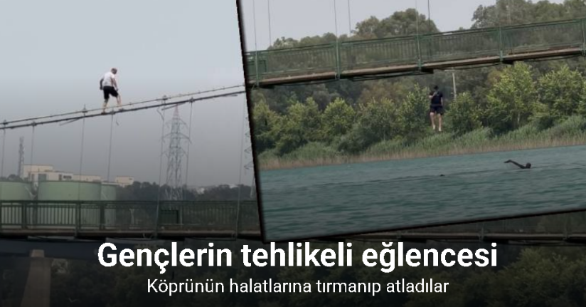 Gençlerden tehlikeli hareketler: Köprünün halatlarına tırmanıp atladılar