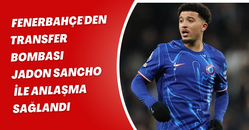 Fenerbahçe'den Transfer Bombası: Jadon Sancho ile Anlaşma Sağlandı