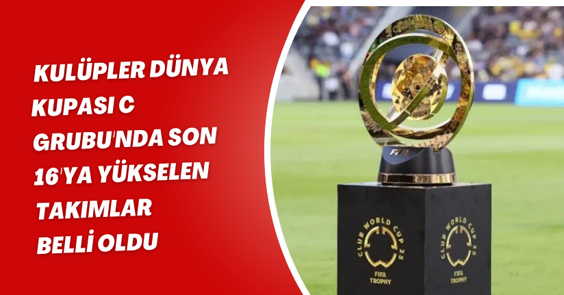 Kulüpler Dünya Kupası C Grubu'nda son 16'ya yükselen takımlar belli oldu
