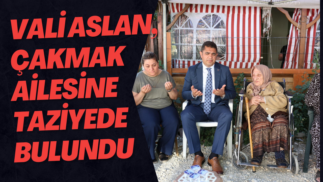 Vali Aslan, Çakmak Ailesine Taziyede Bulundu