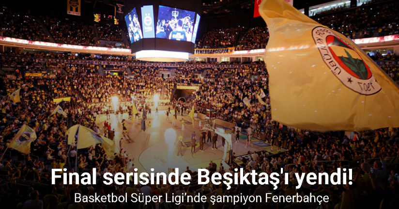 Basketbol Süper Ligi’nde şampiyon Fenerbahçe