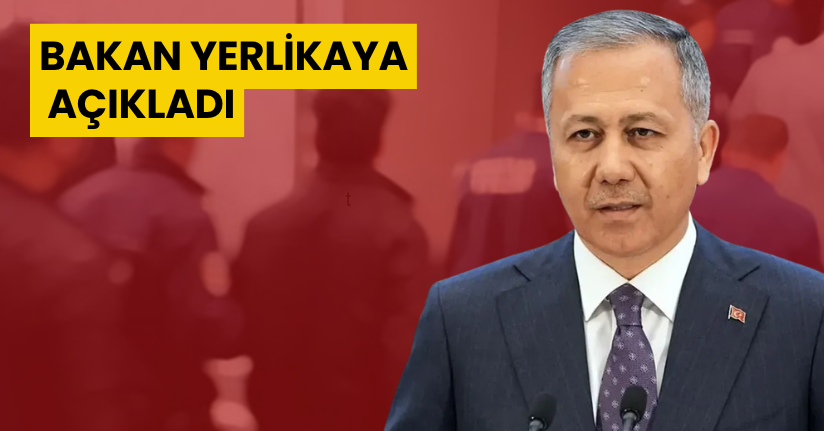 Bakan Yerlikaya: 