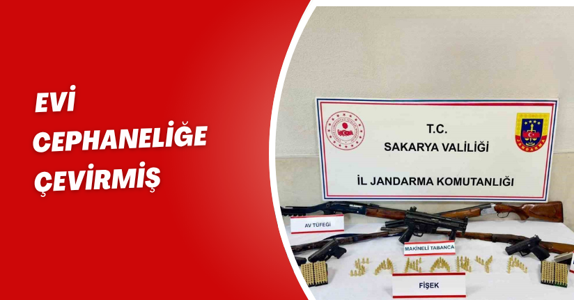 Evi cephaneliğe çevirmiş