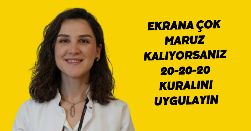 Ekrana çok maruz kalıyorsanız 20-20-20 kuralını uygulayın