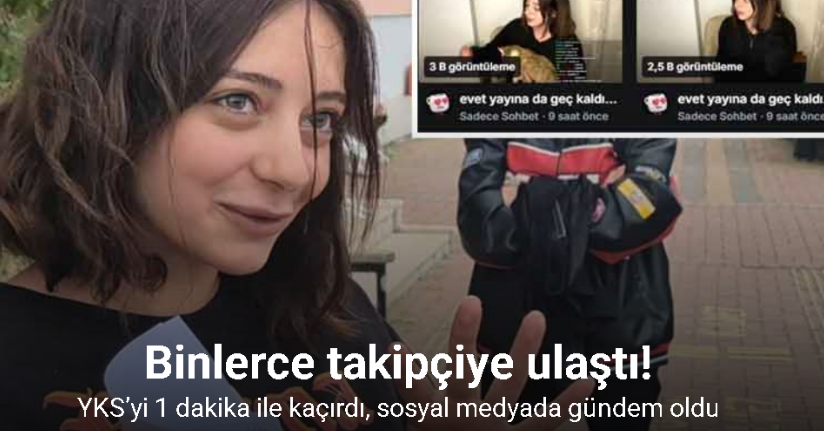 YKS’yi 1 dakika ile kaçıran Elif, sosyal medyada gündem oldu