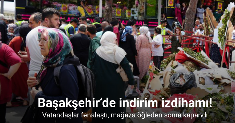 Başakşehir’de indirim izdihamı: Vatandaşlar fenalaştı, mağaza öğleden sonra kapandı
