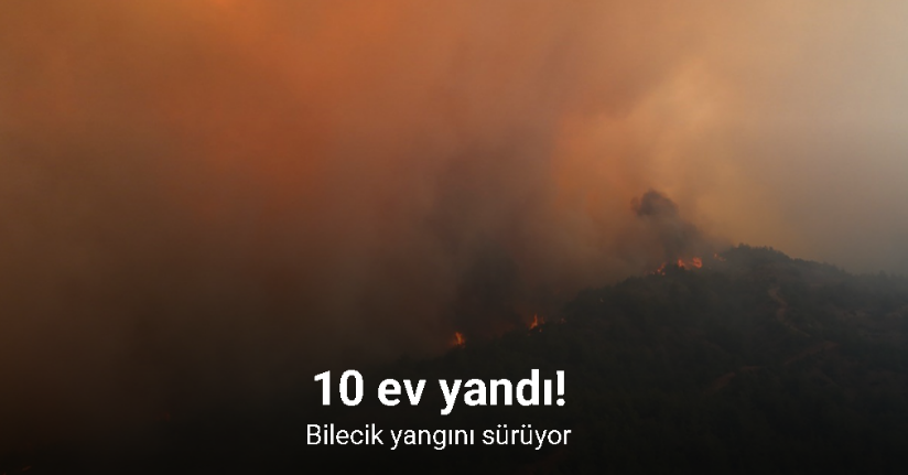 Bilecik yangını sürüyor